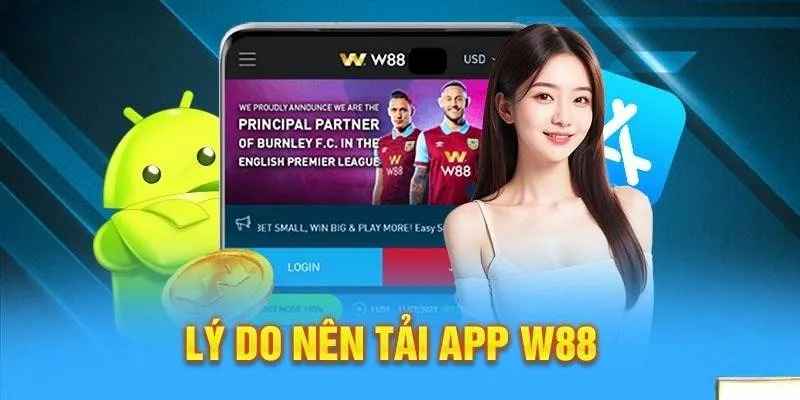 Lợi ích khi tải app W88