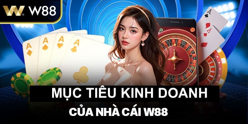 Mục tiêu của nhà cái W88