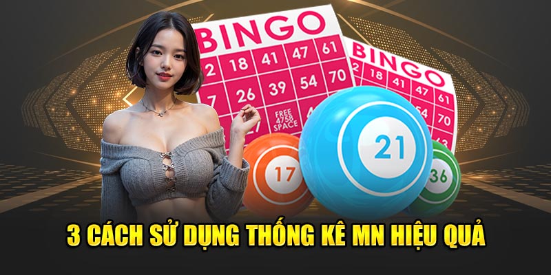 Cách sử dụng thống kê XSMN 