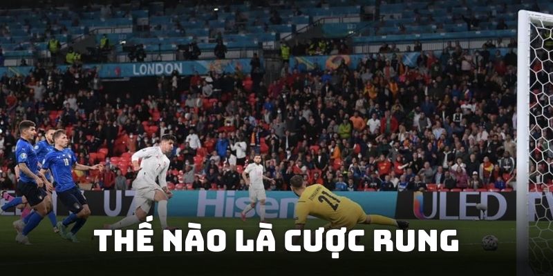 Khái niệm kèo rung là gì hiểu đơn giản cho thành viên